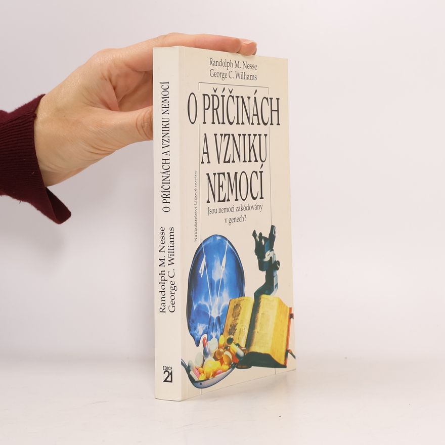 Randolph M. Nesse O příčinách a vzniku nemocí : jsou nemoci zakódovány v genech?