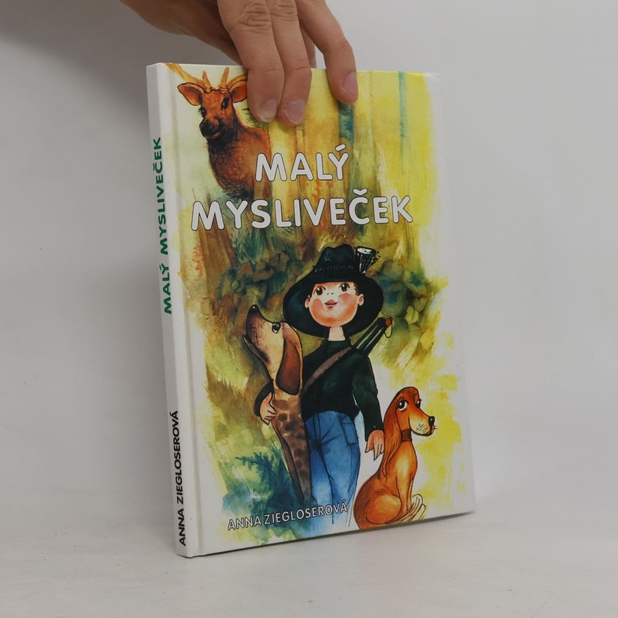 Ziegloserová Anna Malý mysliveček