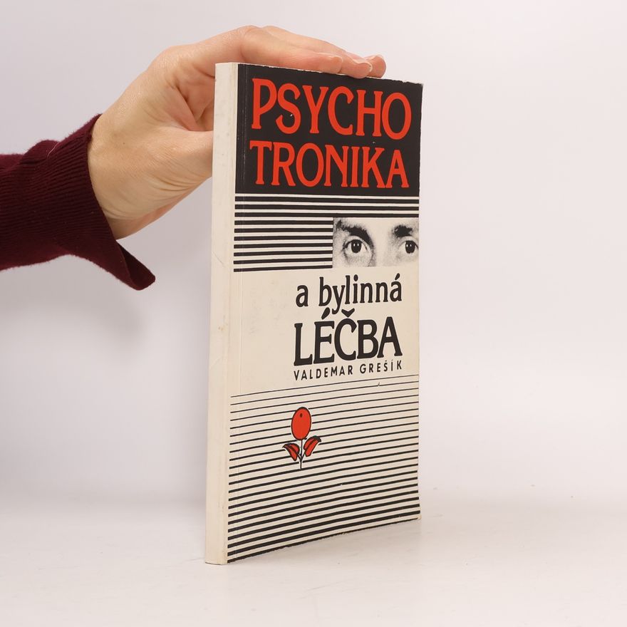 Valdemar Grešík Psychotronika a bylinná léčba