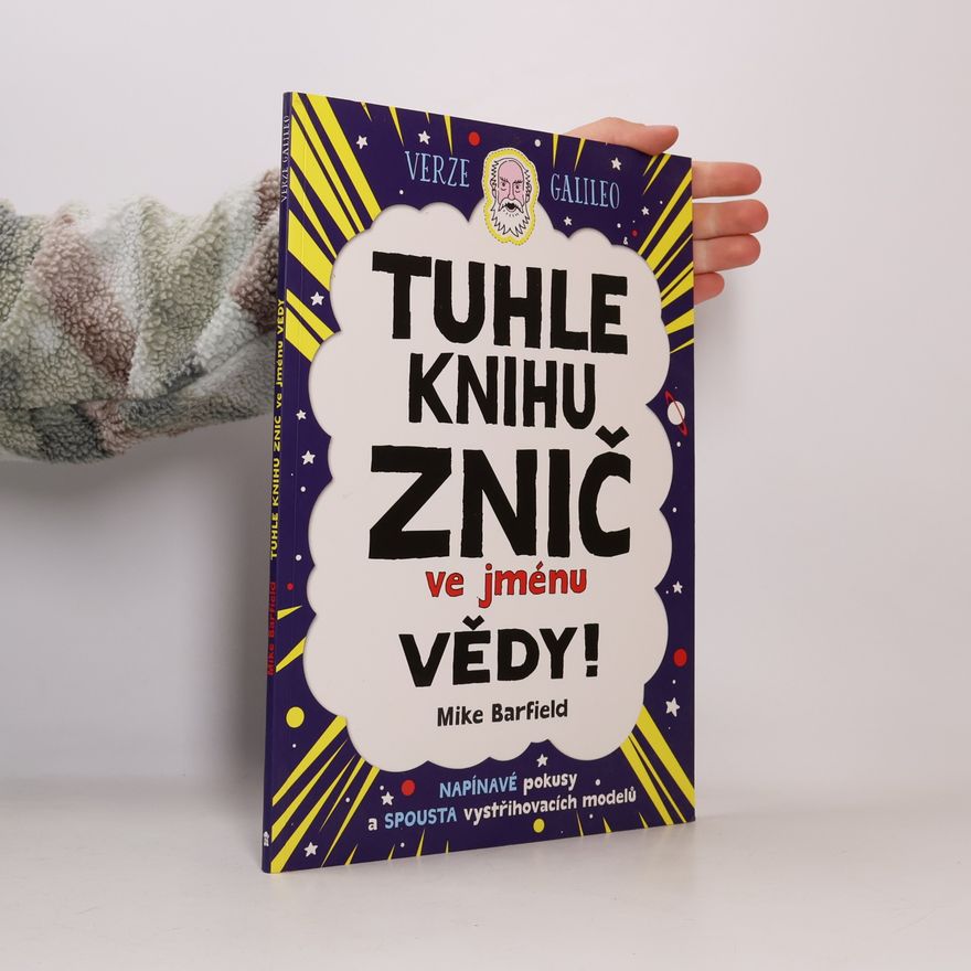 Mike Barfield Tuhle knihu znič ve jménu vědy! - verze Galileo