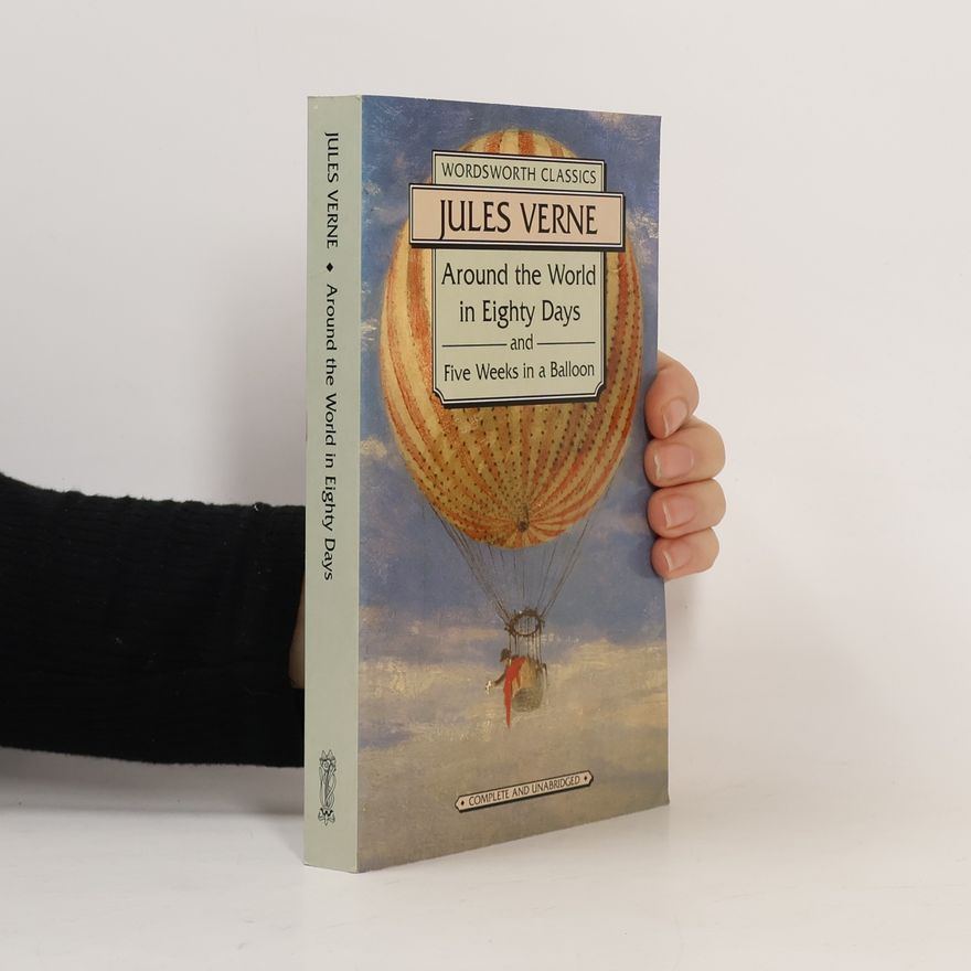Jules Verne Around the World in Eighty Days and Five Weeks in a Balloon