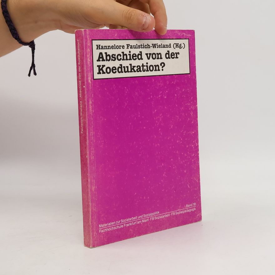 Hannelore Faulstich-Wieland Materialien zur Sozialarbeit und Sozialpolitik - 18: Abschied von der Koedukation?