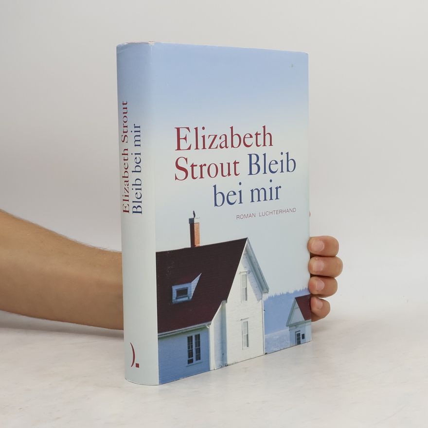 Elizabeth Strout Bleib bei mir