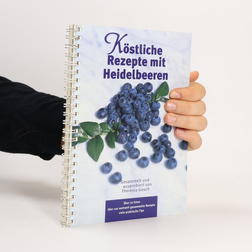 Theresia Gosch Köstliche Rezepte mit Heidelbeeren