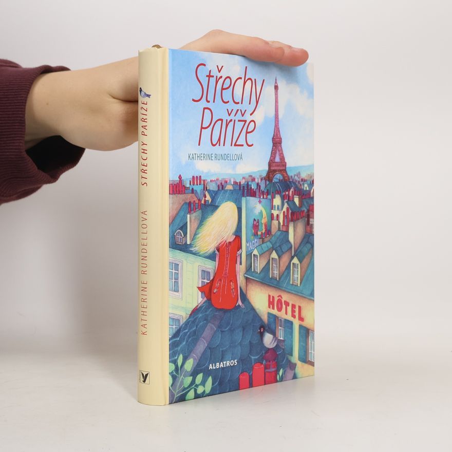 Katherine Rundell Střechy Paříže