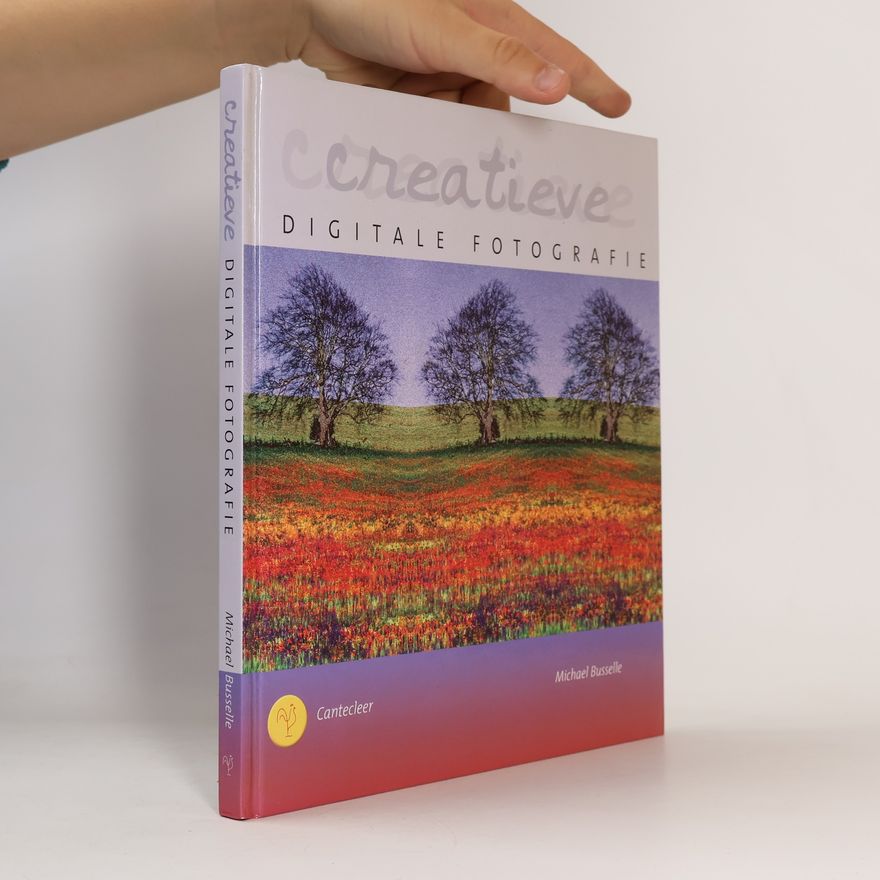 Michael Busselle Creatieve digitale fotografie