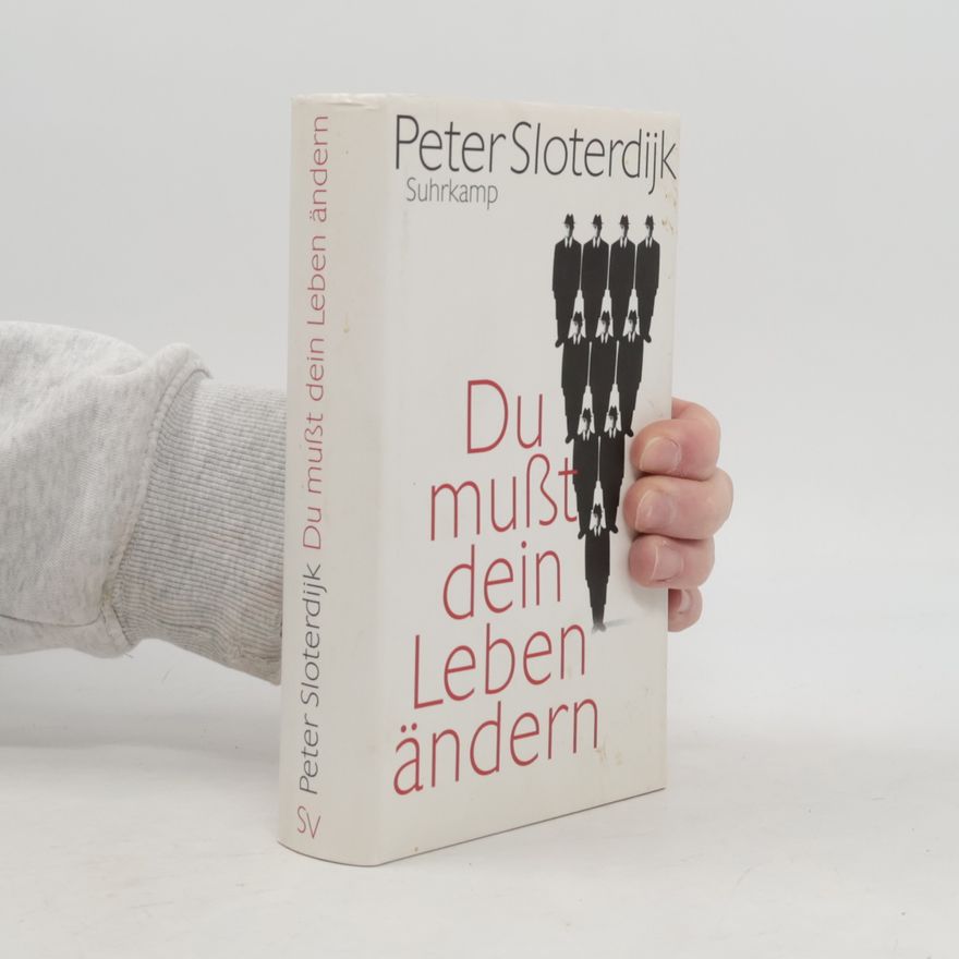 Peter Sloterdijk Du mußt dein Leben ändern