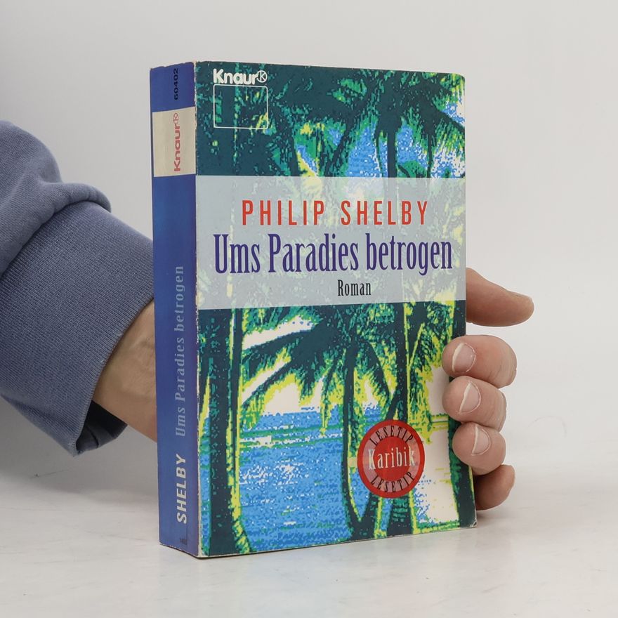 Philip Shelby Ums Paradies betrogen. Roman