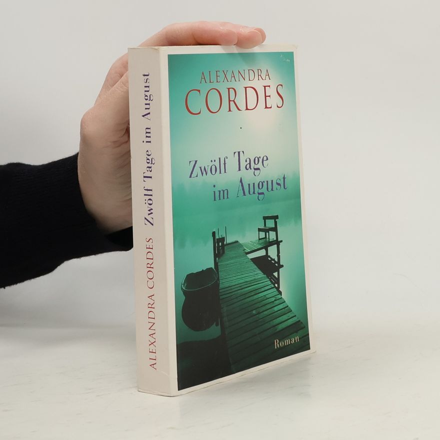 Alexandra Cordes Zwölf Tage im August
