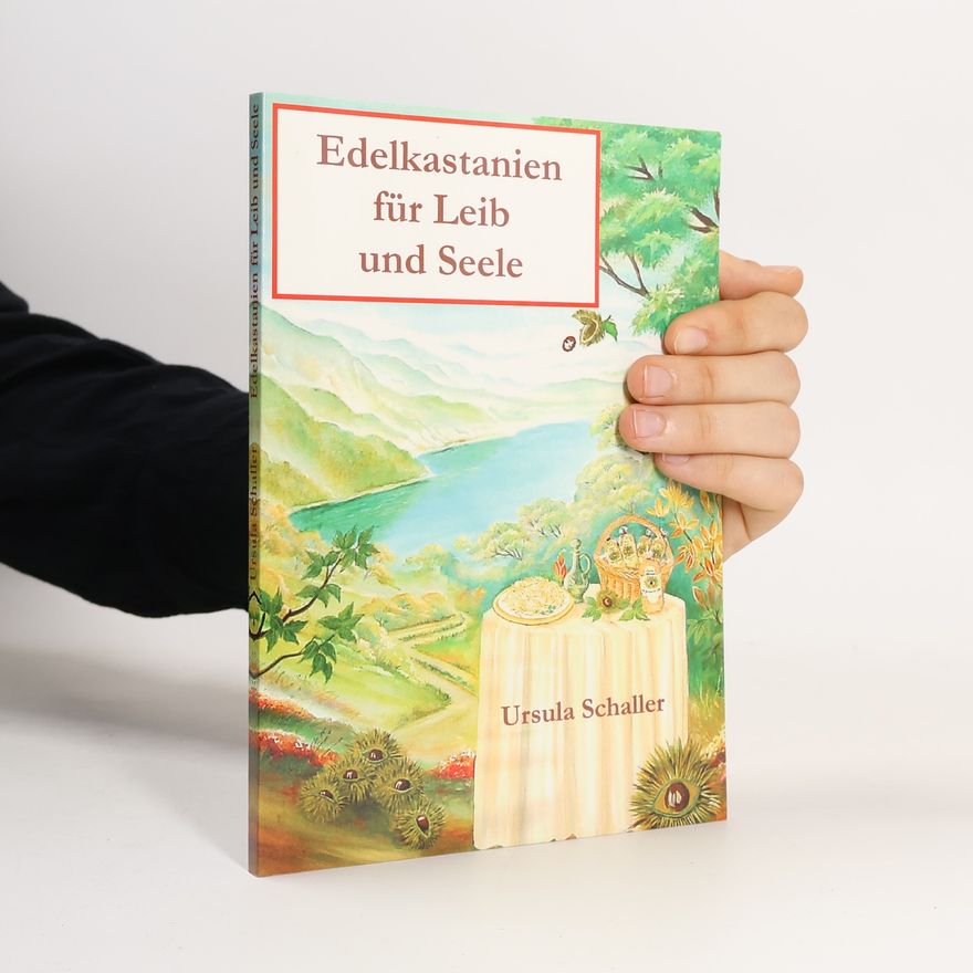 Ursula Schaller Edelkastanien für Leib und Seele