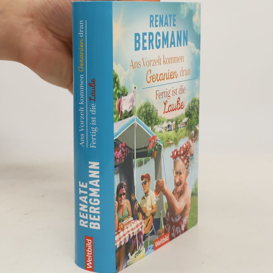 Renate Bergmann Ans Vorzelt kommen Geranien dran