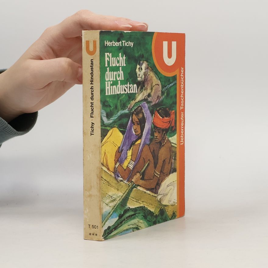 Herbert Tichy Flucht durch Hindustan