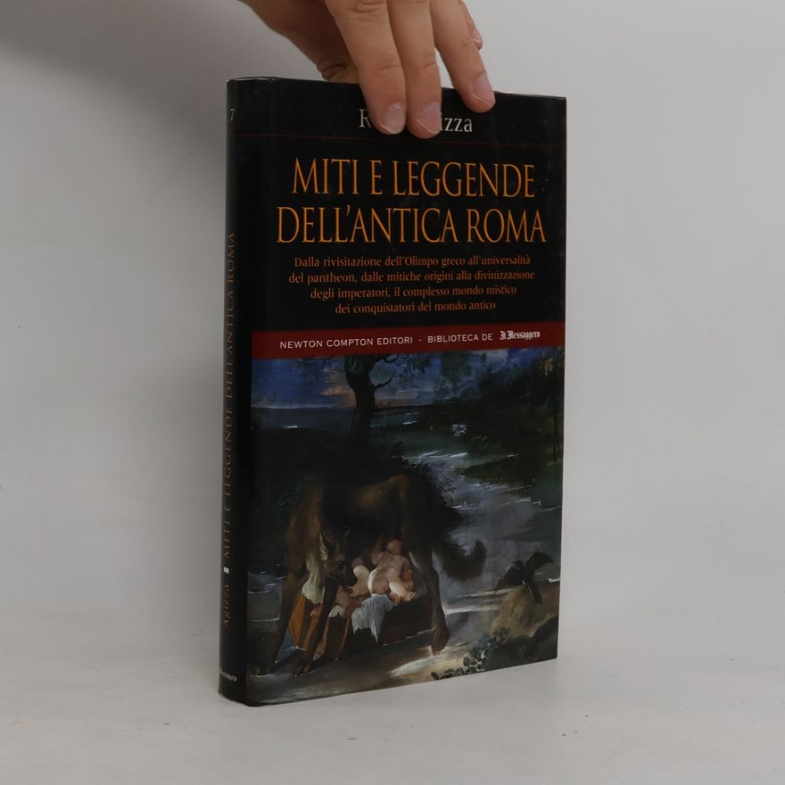 Agizza Biblioteca de Il Messaggero - 7: Miti e leggende dell'Antica Roma