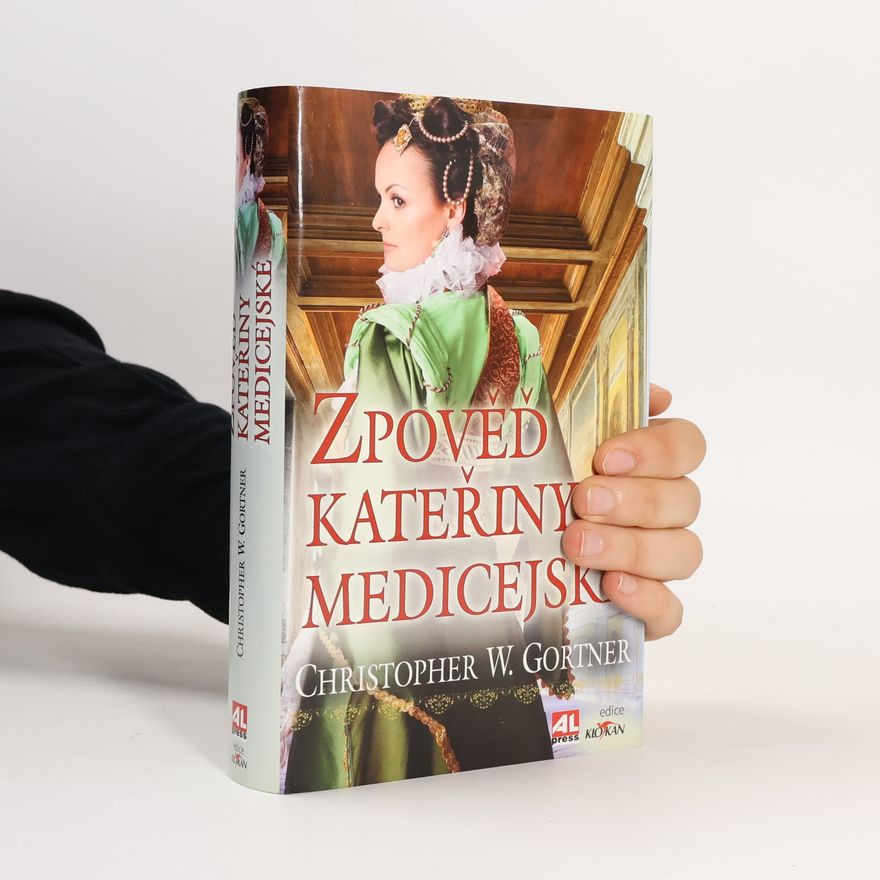 Christopher W. Gortner Zpověď Kateřiny Medicejské