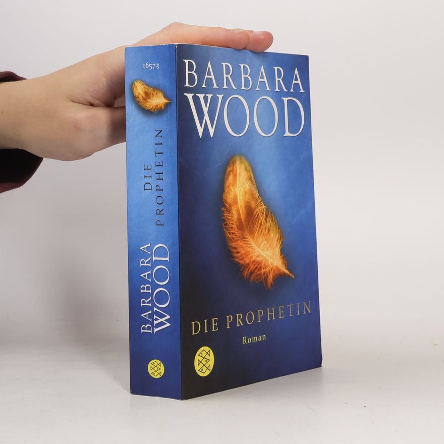 Barbara Wood Die Prophetin
