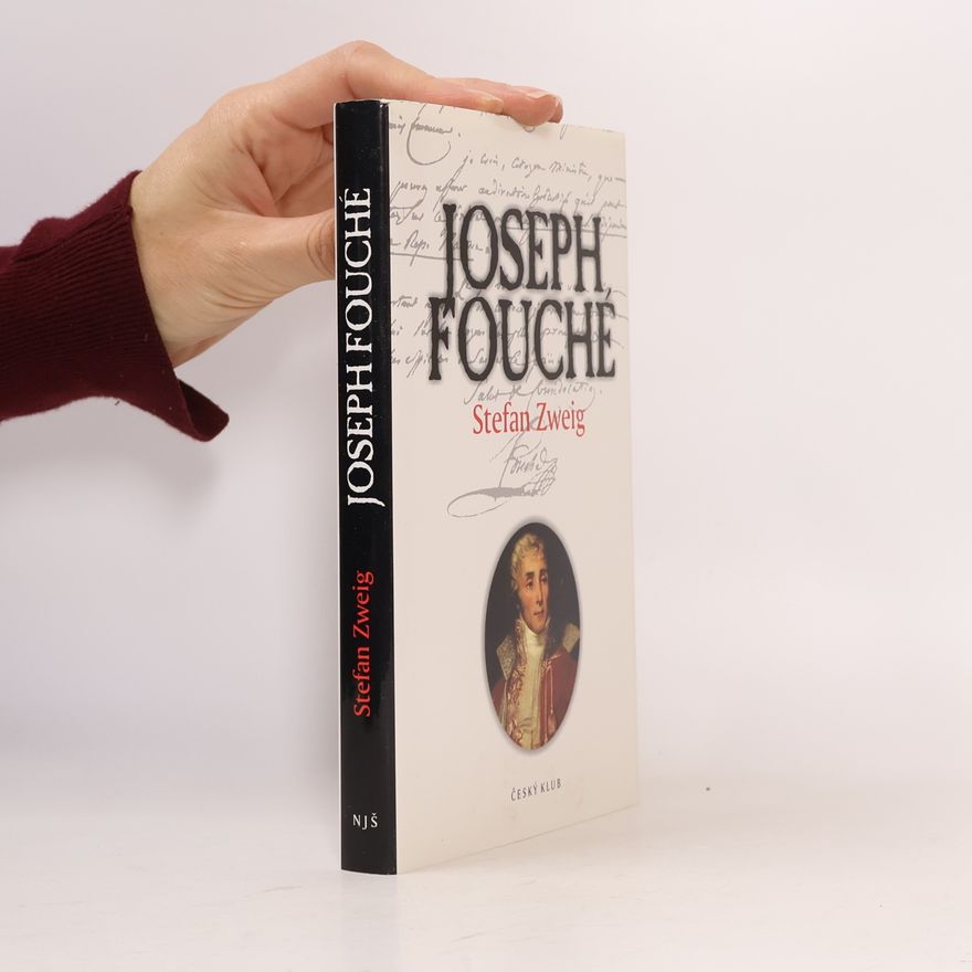 Stefan Zweig Joseph Fouché. Portrét jednoho politika