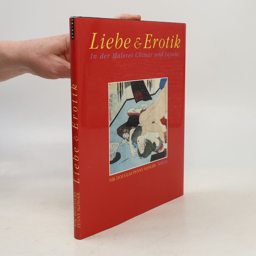 Nik Douglas Liebe & [und] Erotik in der Malerei Chinas und Japans