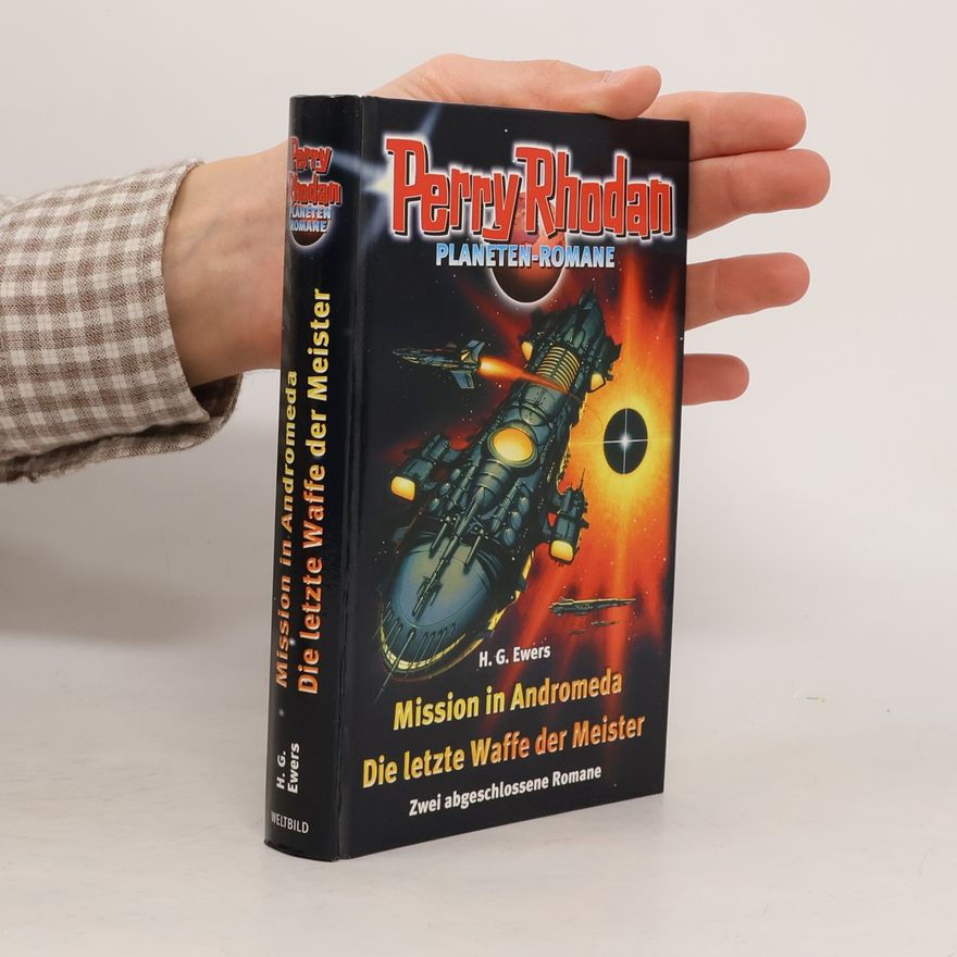 H. G. Ewers Perry Rhodan. Mission in Andromeda. Die letzte Waffe der Meister