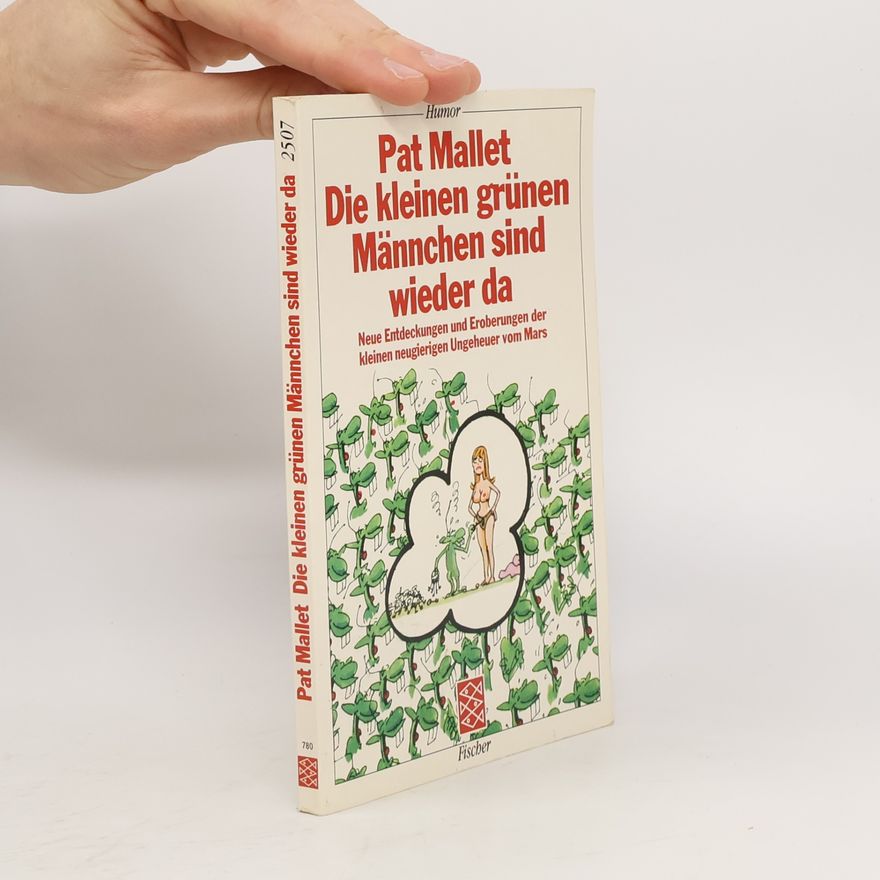 Pat Mallet Die kleinen grünen Männchen sind wieder da!