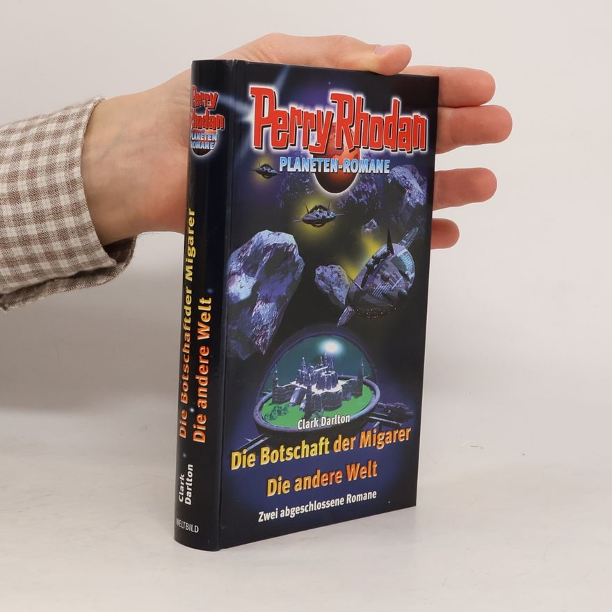 Darlton Clark Perry Rhodan Planeten Romane. Die Botschaft der Migarer. Die andere Welt