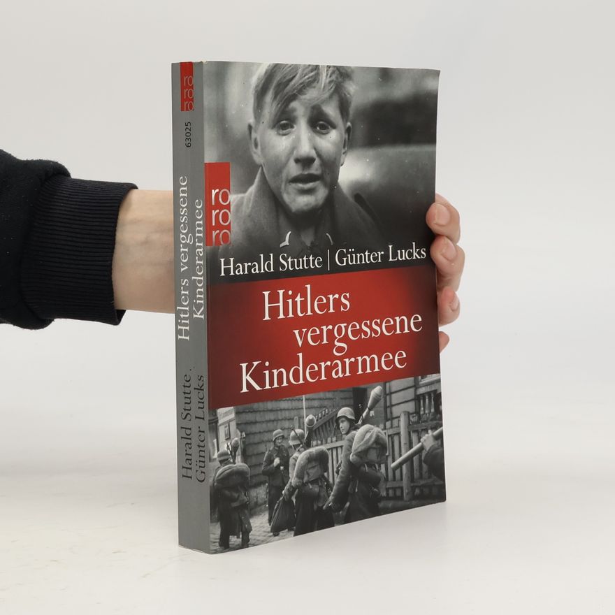 Günter Lucks Hitlers vergessene Kinderarmee