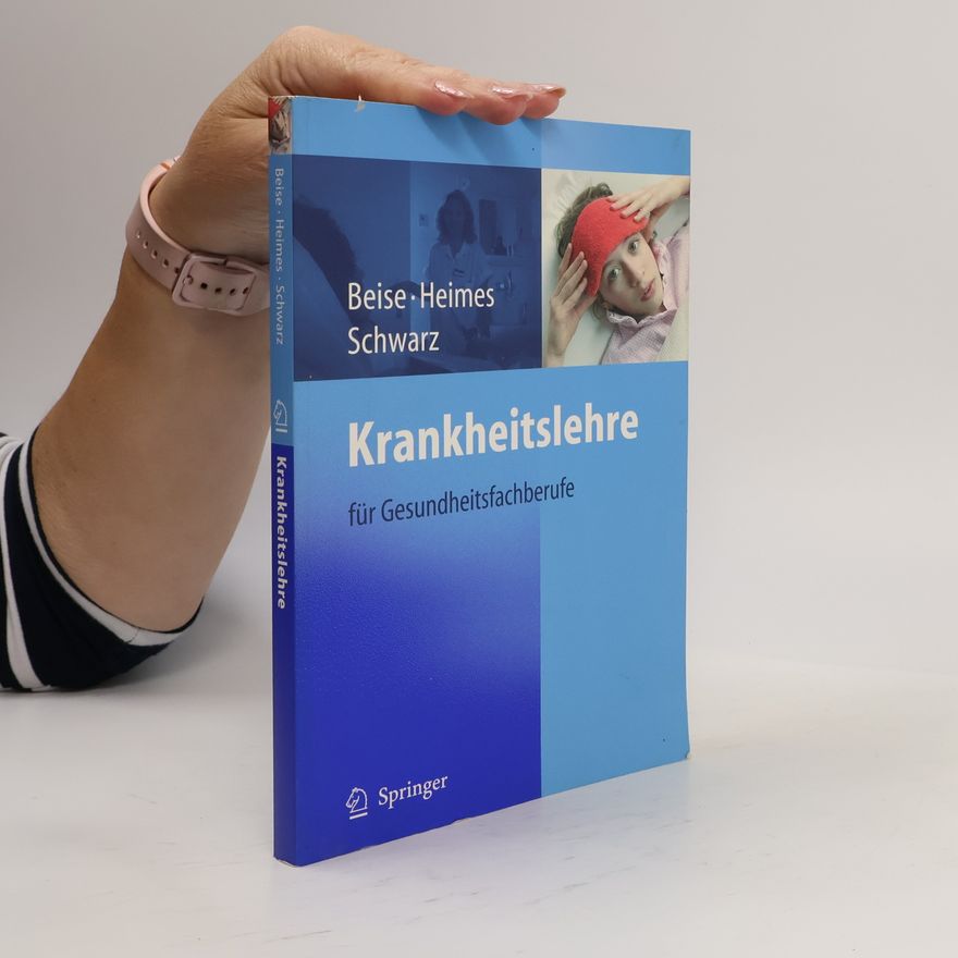 Silke Heimes Krankheitslehre für Gesundheitsfachberufe