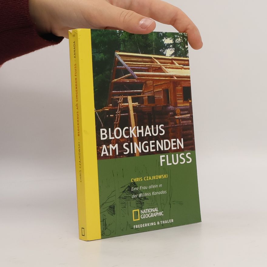 Chris Czajkowski Blockhaus am Singenden Fluss