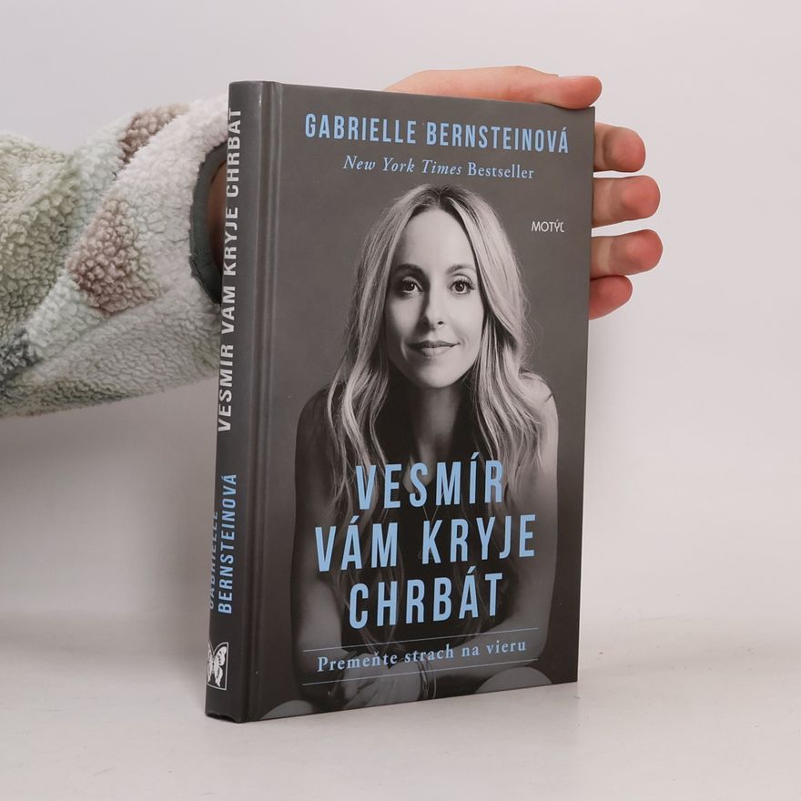 Gabrielle Bernstein Vesmír vám kryje chrbát