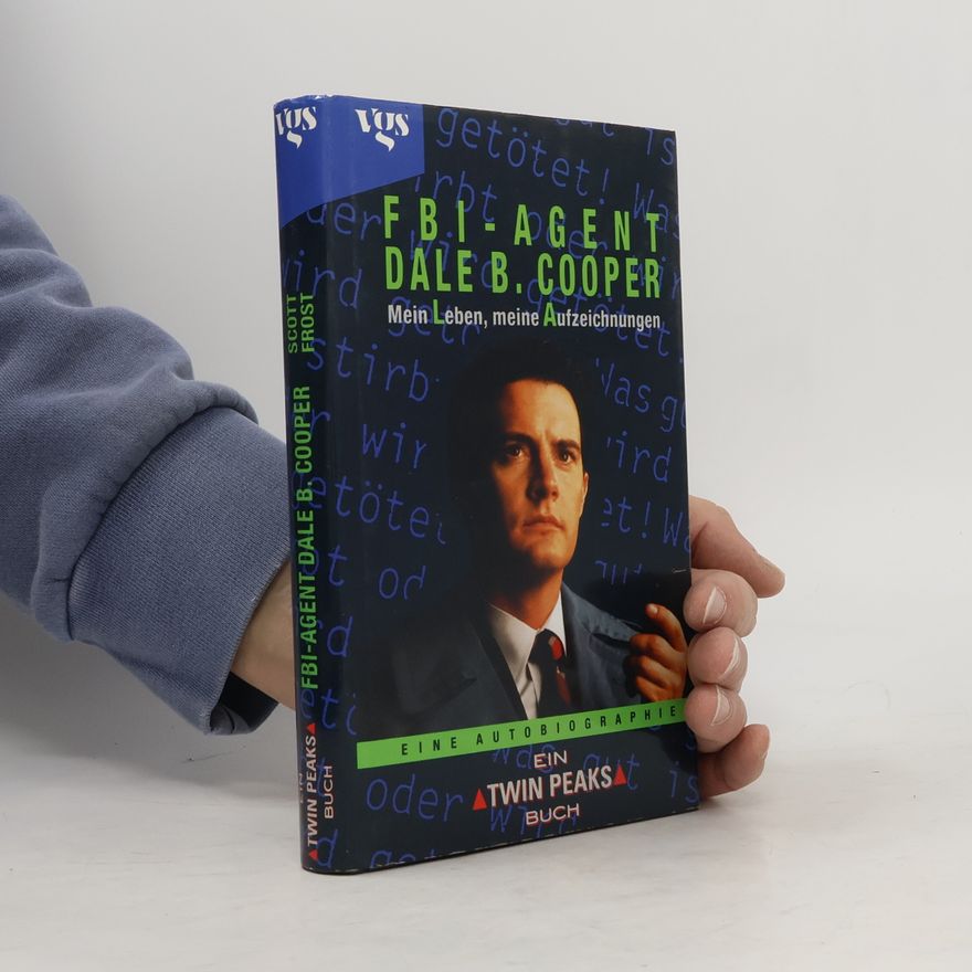 Scott Frost FBI-Agent Dale B. Cooper, mein Leben, meine Aufzeichnungen