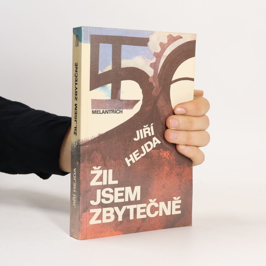 Jiří Hejda Žil jsem zbytečně