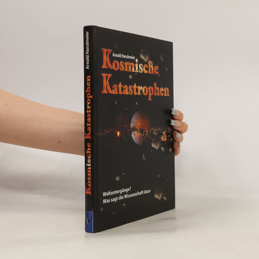 Arnold Hanslmeier Kosmische Katastrophen