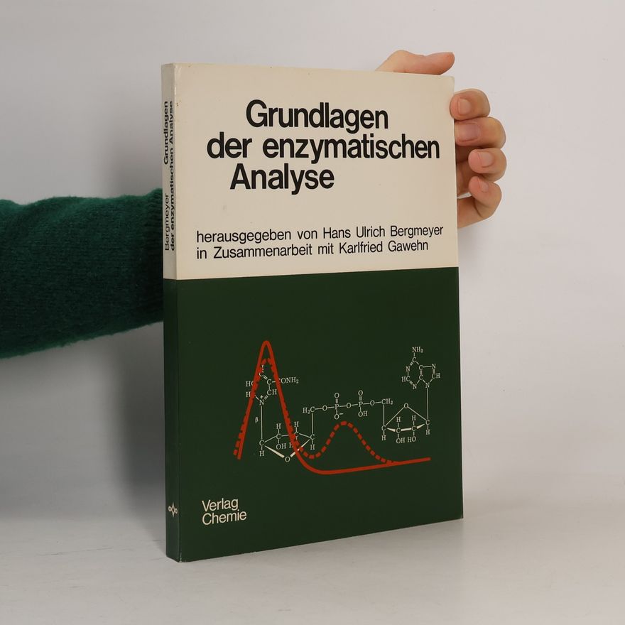 Hans Ulrich Bergmeyer Grundlagen der enzymatischen Analyse