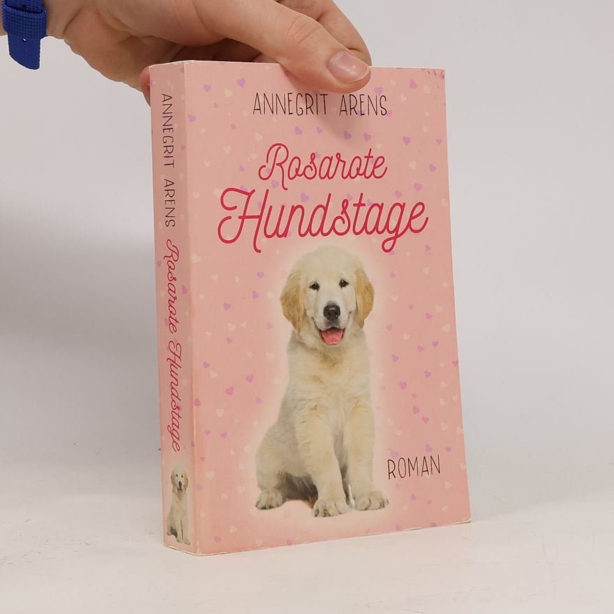 Annegrit Arens Rosarote Hundstage