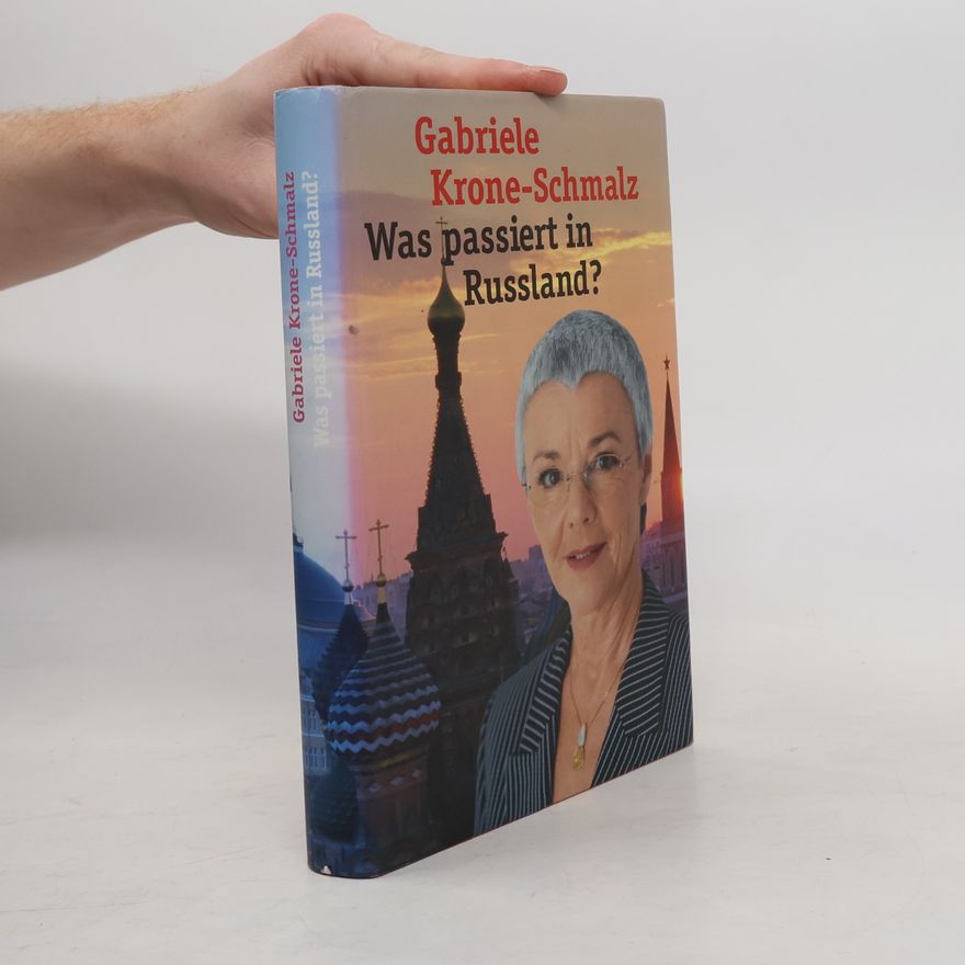 Gabriele Krone-Schmalz Was passiert in Russland?