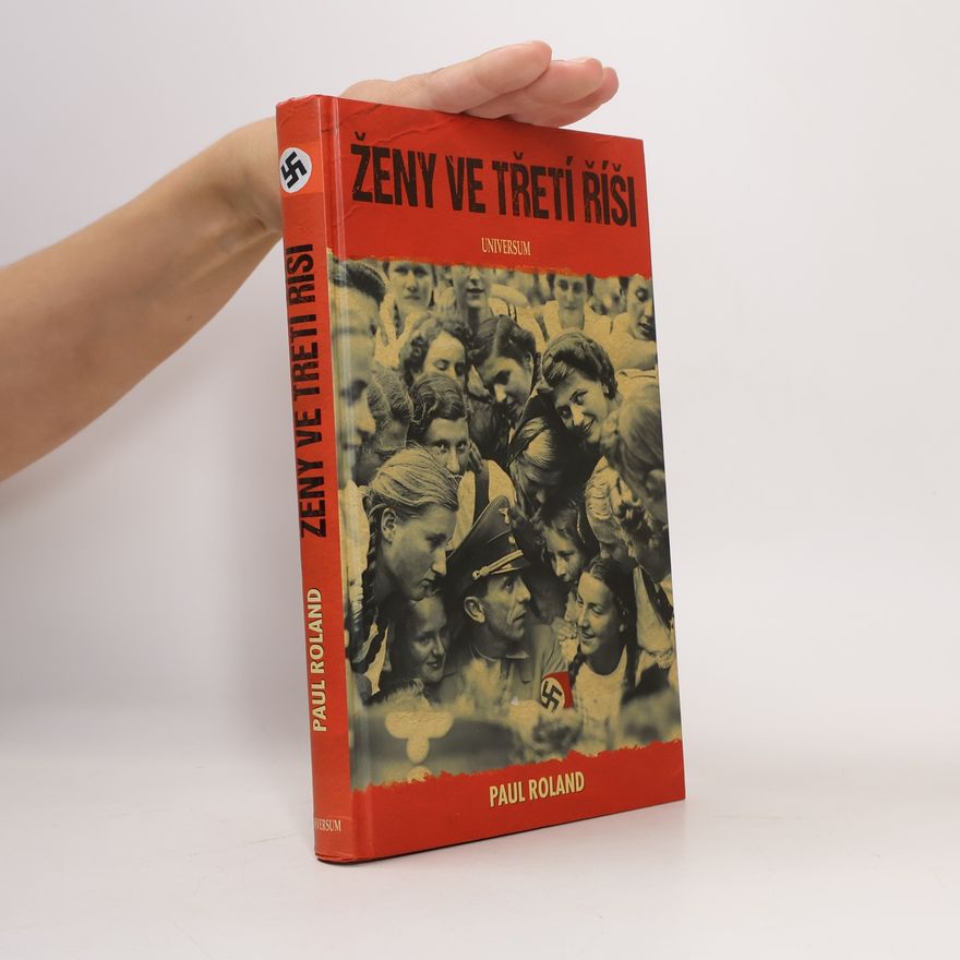 Paul Roland Ženy ve Třetí říši