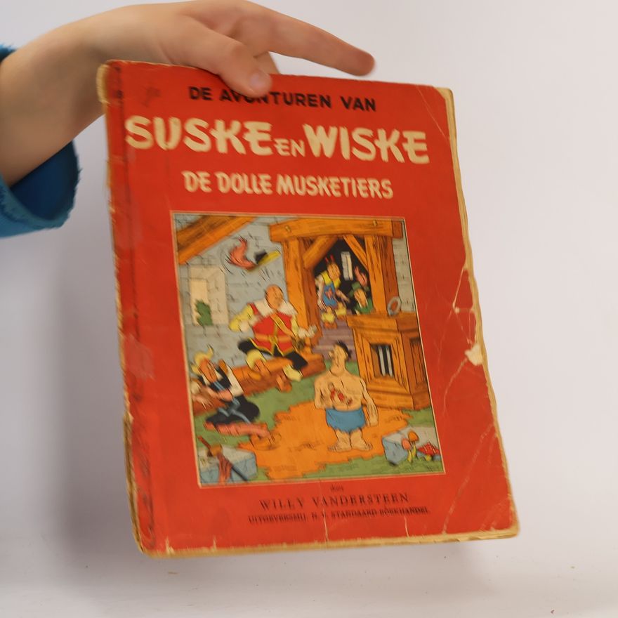 Willy Vandesteen De Avonturen van Suske en Wiske. De Dolle Musketiers