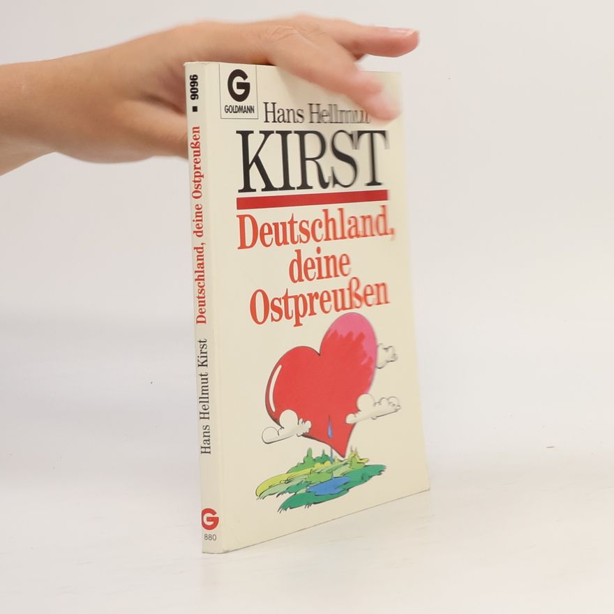 Hans Hellmut Kirst Deutschland, deine Ostpreussen