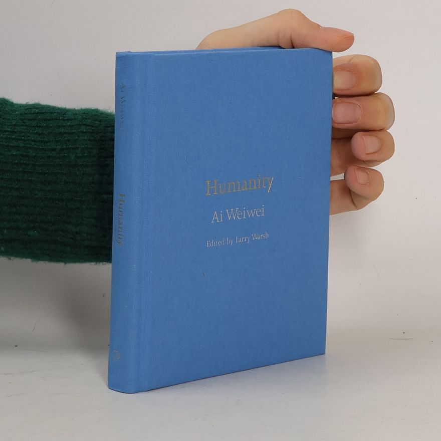 Ai Weiwei Humanity