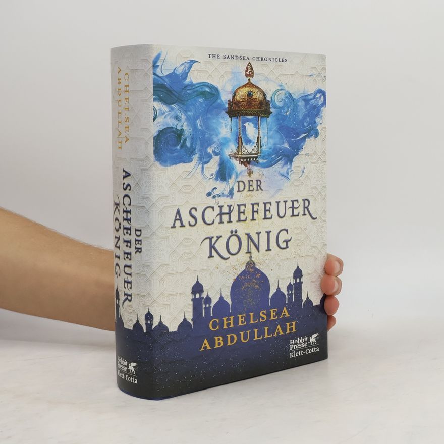Chelsea Abdullah The Sandsea Chronicles - 2: Der Aschefeuerkönig