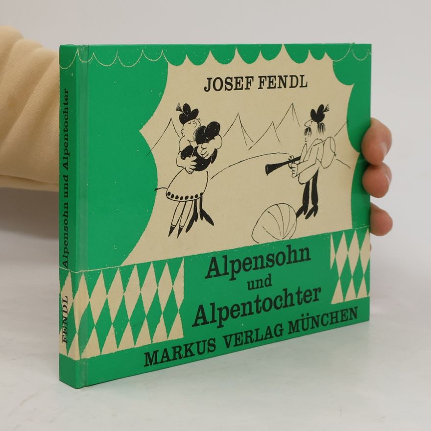 Josef Fendl Alpensohn und Alpentochter