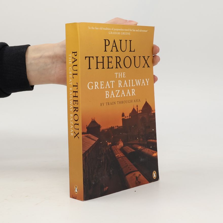 Paul Theroux The Great Railway Bazaar