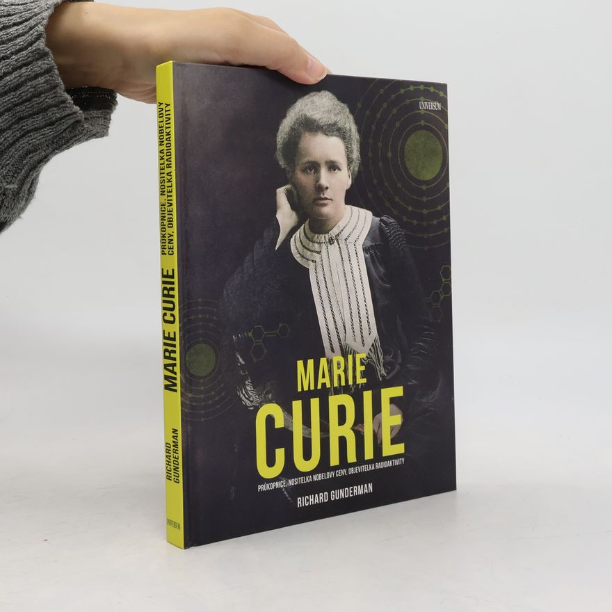 Richard B. Gunderman Marie Curie
