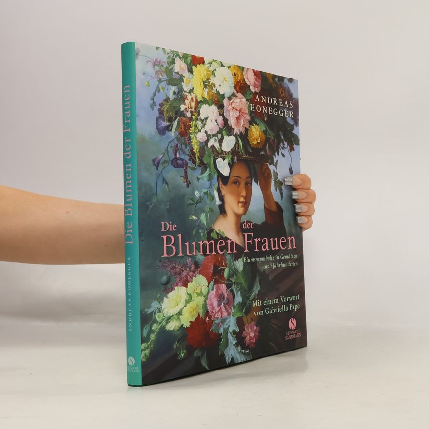 Andreas Honegger Die Blumen der Frauen
