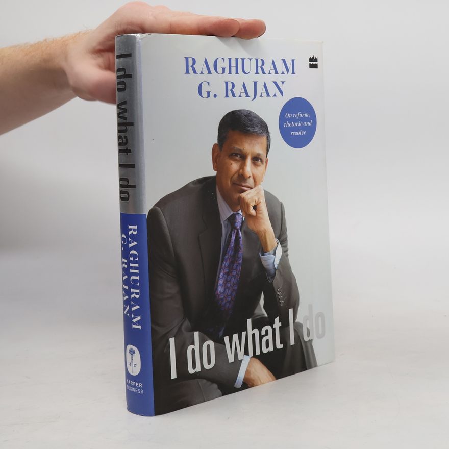 Raghuram Govind Rajan I Do what I Do