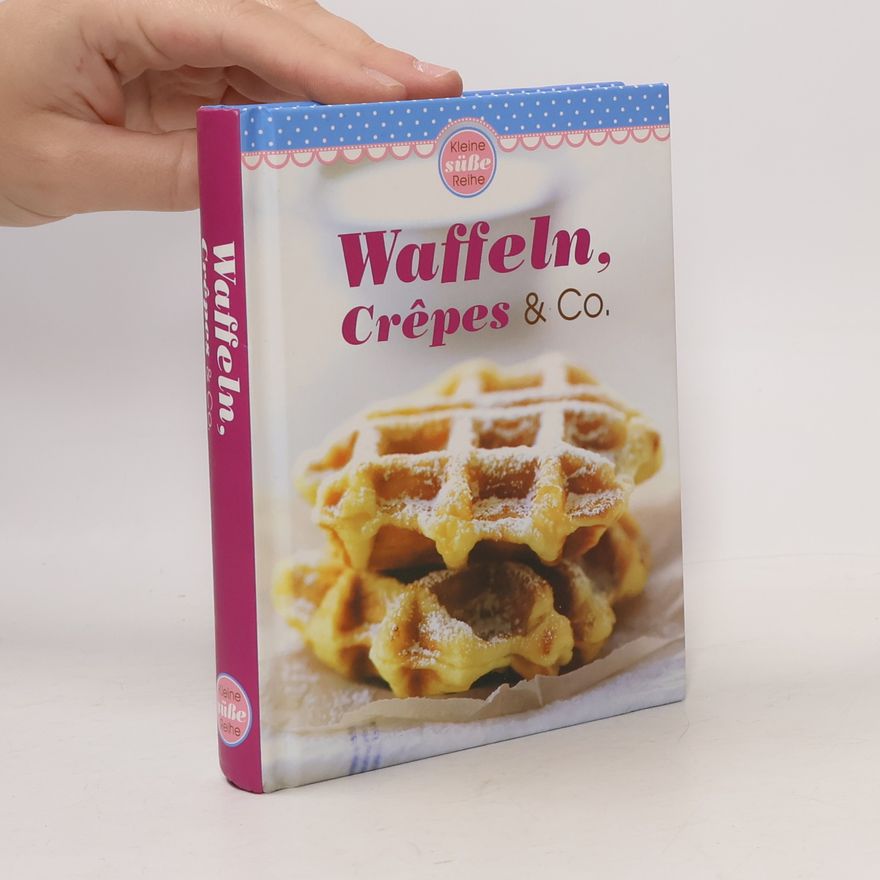 Autorenkollektiv Waffeln, Crêpes & Co.