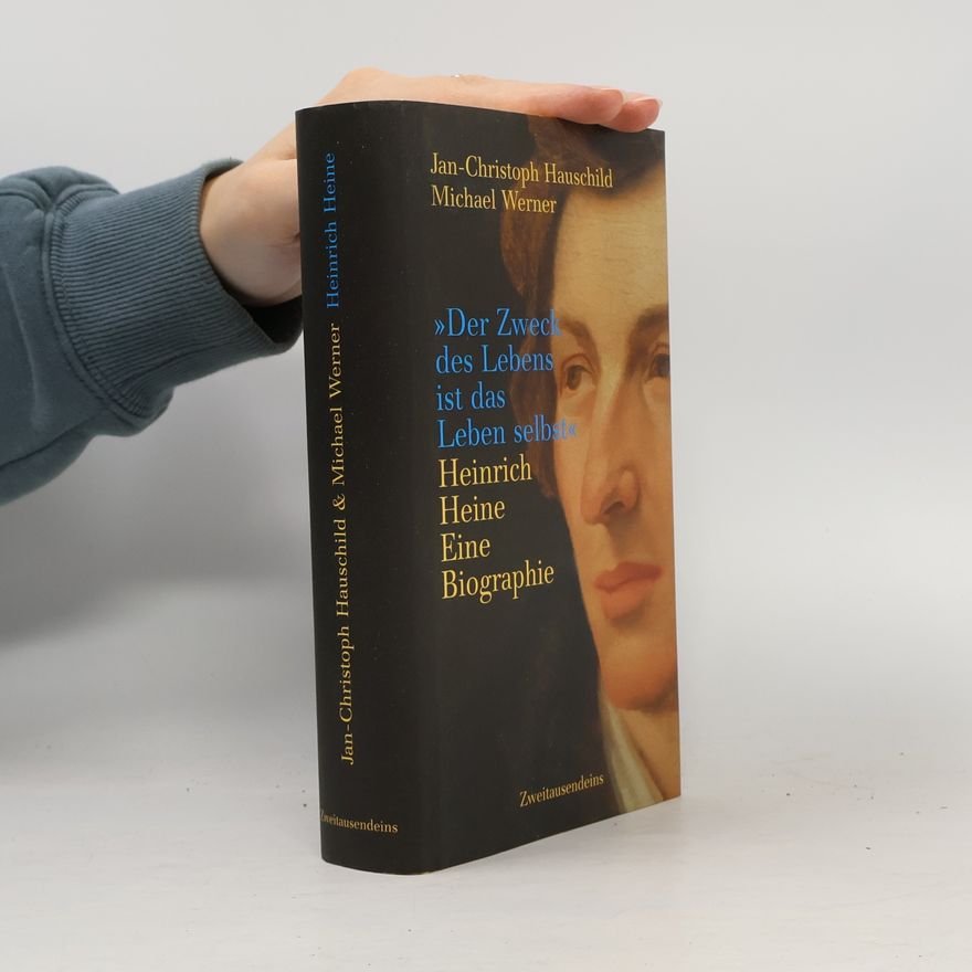 Michael Werner Der Zweck des Lebens ist das Leben selbst - Heinrich Heine