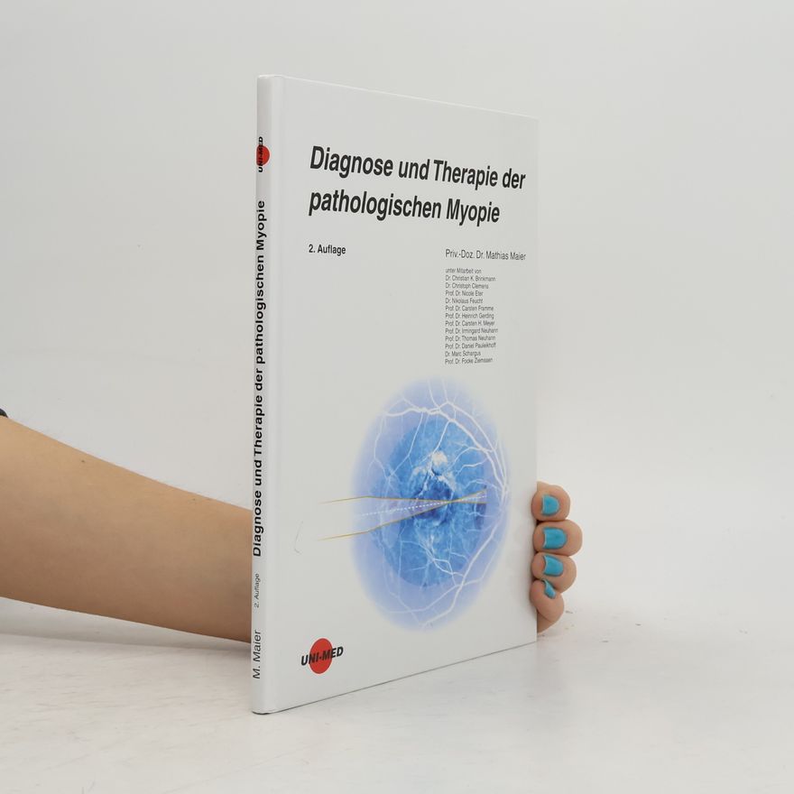 Marc Schargus Diagnose und Therapie der pathologischen Myopie - 2. Auflage
