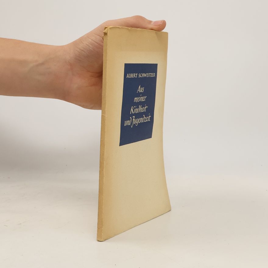 Albert Schweitzer Aus meiner Kindheit und Jugendzeit