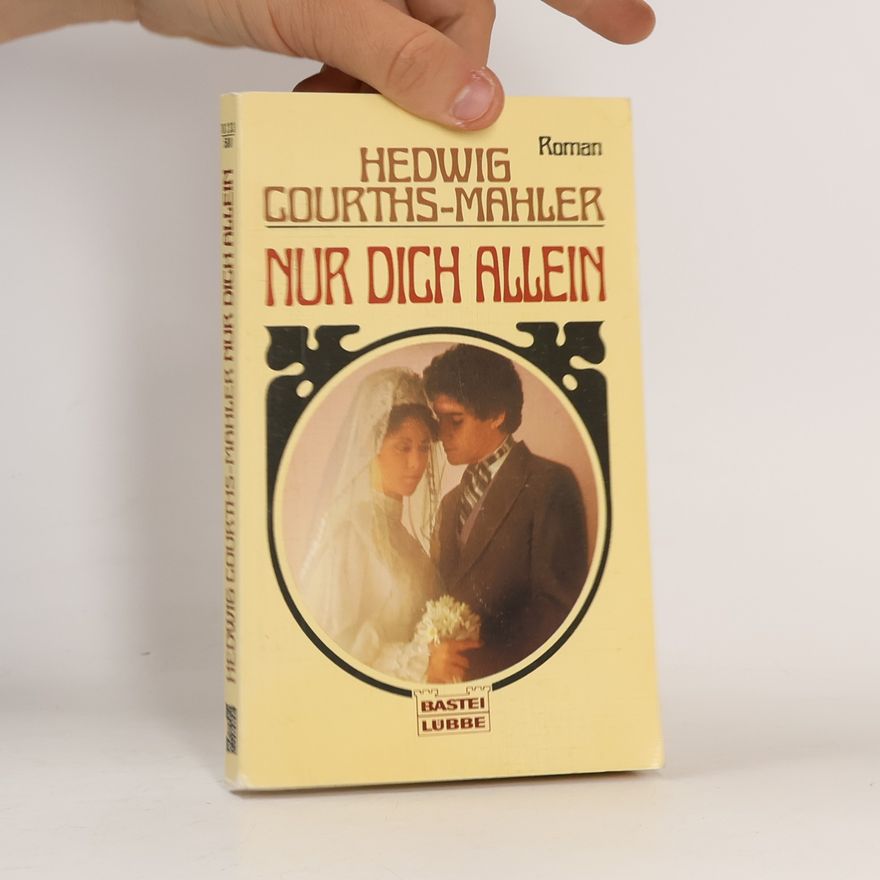 Hedwig Courths-Mahler Nur dich allein