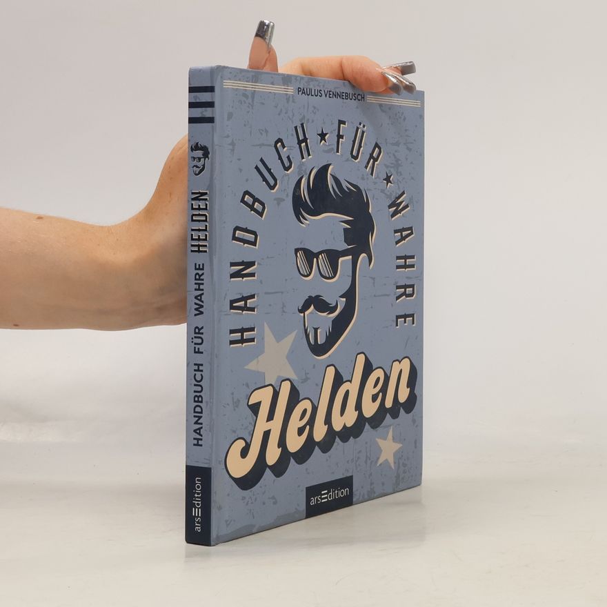 Paulus Vennebusch Handbuch für wahre Helden